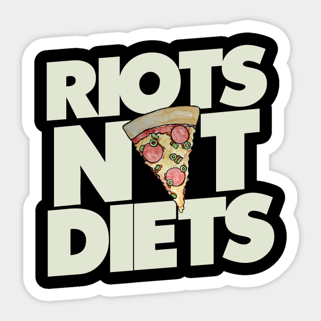 Riots not Diets Sticker by bubbsnugg